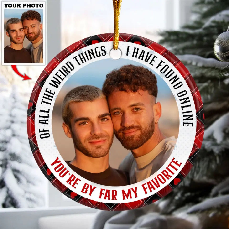 Of All Weird Things I Have Found Online Upload Photo - Personalized Custom Ceramic Ornament - Christmas Gift For Couple, Wife, Husband