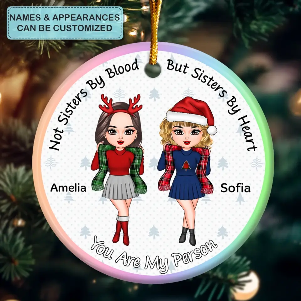 Not Sisters By Blood By Sisters By Heart - Personalized Custom Ceramic Ornament - Christmas Gift For Friends, Besties