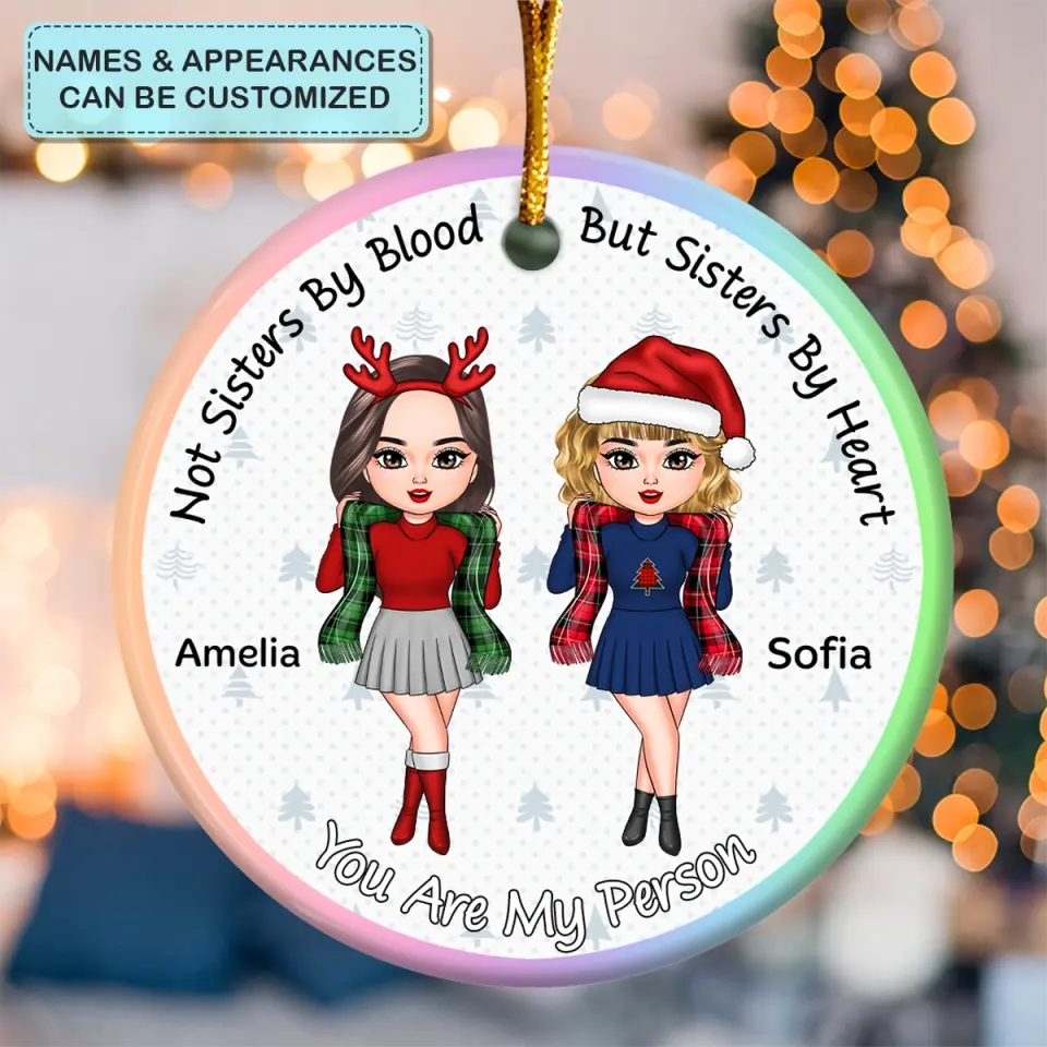 Not Sisters By Blood By Sisters By Heart - Personalized Custom Ceramic Ornament - Christmas Gift For Friends, Besties