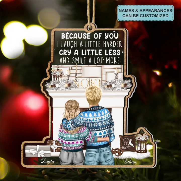 Because Of You I Laugh More - Personalized Custom Layer Mix Ornament - Christmas Gift For Couple, Wife, Husband,  Girlfriend, Boyfriend, Couple