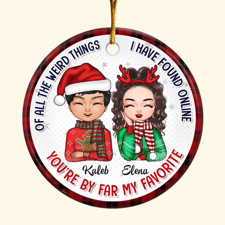 You're By Far My Favourite - Personalized Custom Ceramic Ornament - Christmas, Anniversary Gift For Couple, Wife, Husband