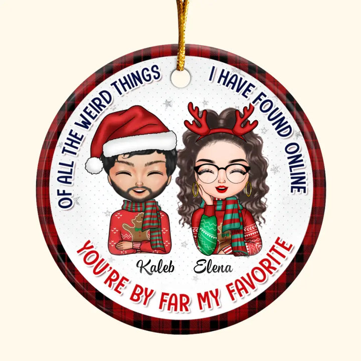 You're By Far My Favourite - Personalized Custom Ceramic Ornament - Christmas, Anniversary Gift For Couple, Wife, Husband