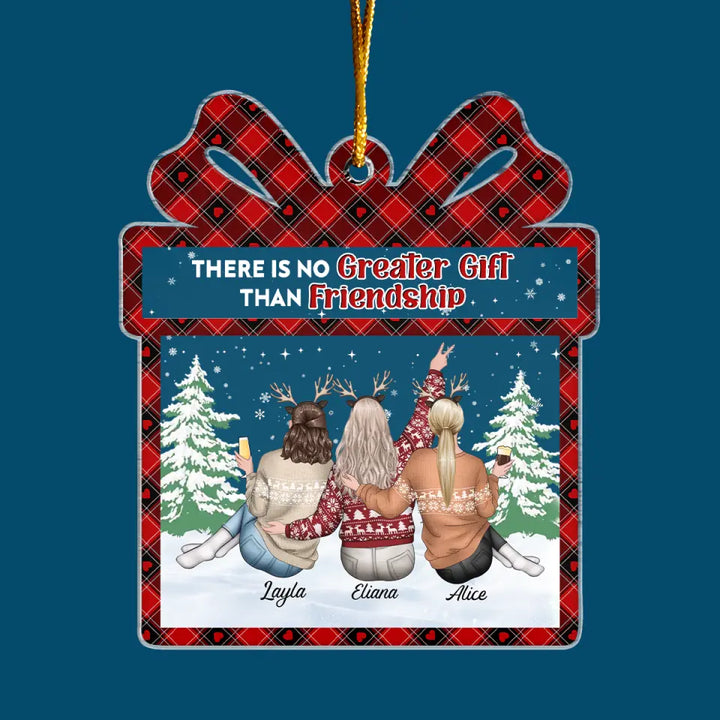 There Is No Greater Gift Than Friendship - Personalized Custom Mica Ornament - Christmas Gift For Friend, Friends, Bestie