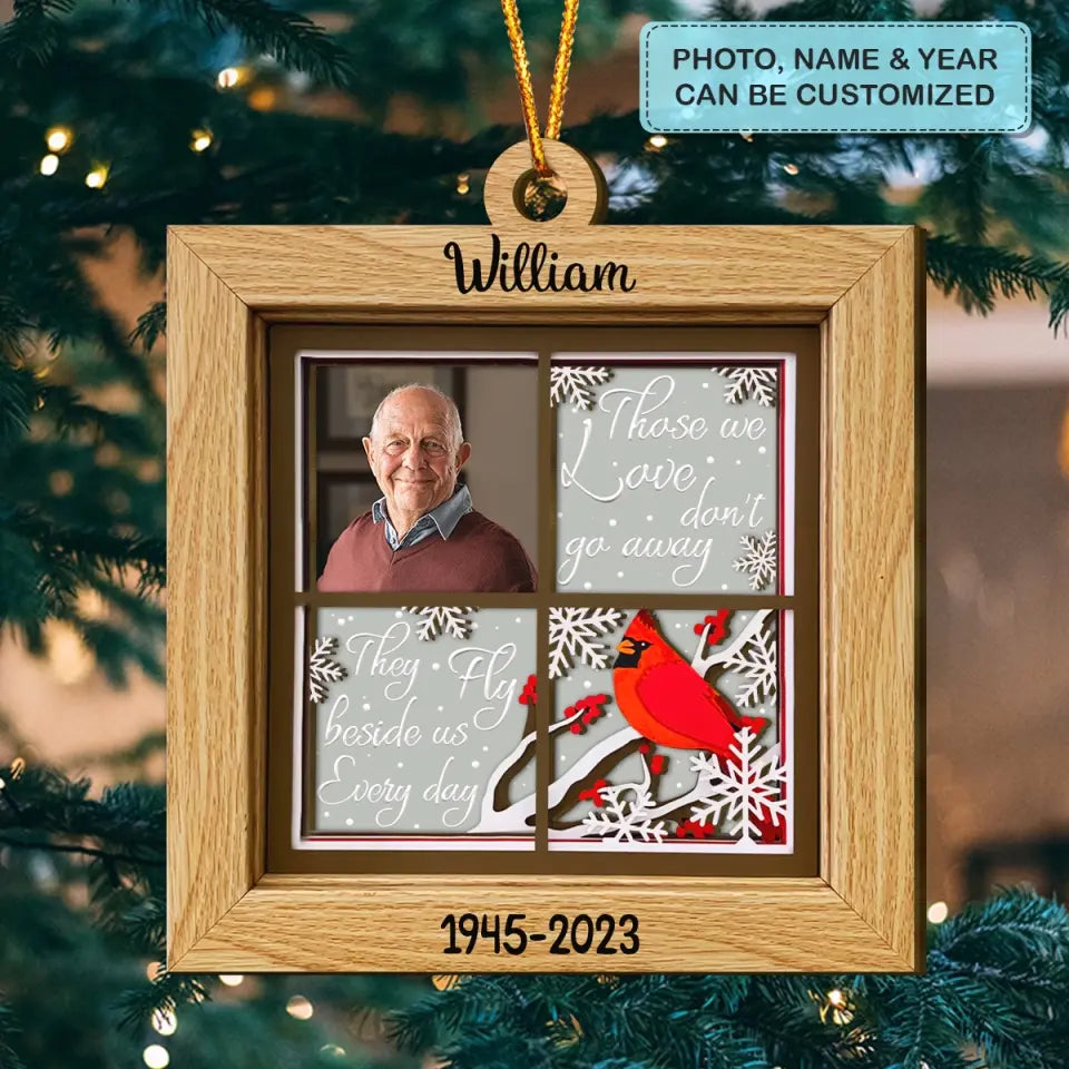 Those We Love Don't Go Away - Personalized Custom 2 Layer Wood Ornament - Memorial Gift For Family Members
