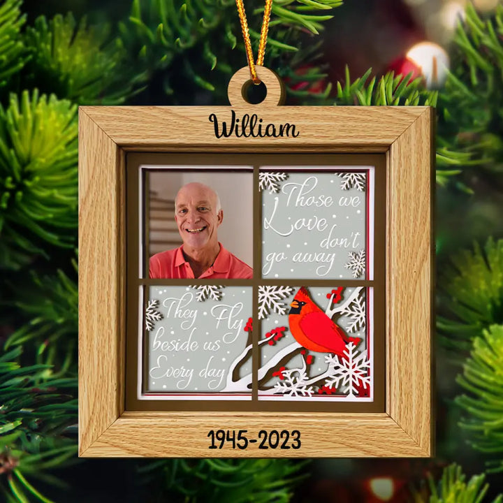 Those We Love Don't Go Away - Personalized Custom 2 Layer Wood Ornament - Memorial Gift For Family Members