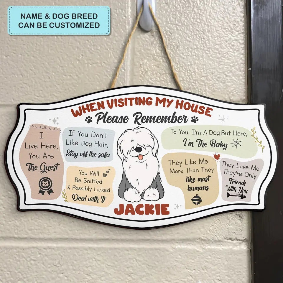 When Visiting My House Please Remember - Personalized Custom Door Sign - Gift For Dog Lover, Dog Owner, Dog Mom, Dog Dad