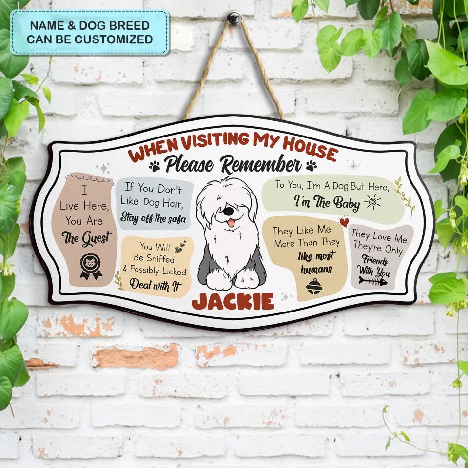 When Visiting My House Please Remember - Personalized Custom Door Sign - Gift For Dog Lover, Dog Owner, Dog Mom, Dog Dad