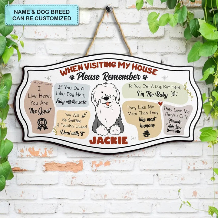 When Visiting My House Please Remember - Personalized Custom Door Sign - Gift For Dog Lover, Dog Owner, Dog Mom, Dog Dad