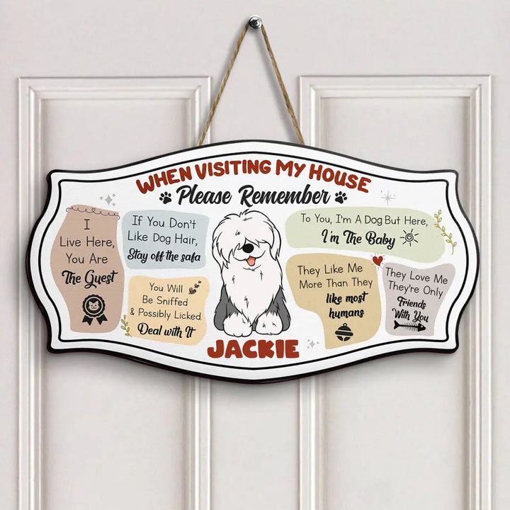 When Visiting My House Please Remember - Personalized Custom Door Sign - Gift For Dog Lover, Dog Owner, Dog Mom, Dog Dad