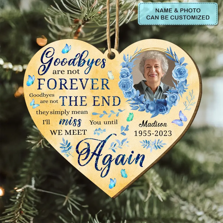 Goodbyes Are Not Forever - Personalized Custom Wood Ornament - Memorial Gift For Family, Family Members