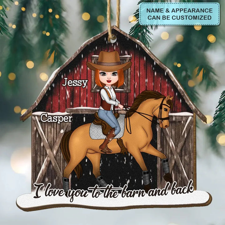 I Love You To The Barn And Back - Personalized Custom Wood Ornament - Christmas Gift For Horse Lover