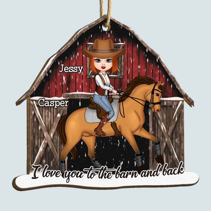 I Love You To The Barn And Back - Personalized Custom Wood Ornament - Christmas Gift For Horse Lover