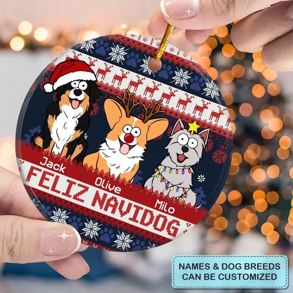 Feliz Navidog - Personalized Custom Ceramic Ornament - Christmas Gift For Dog Mom, Dog Dad, Dog Lover, Dog Owner