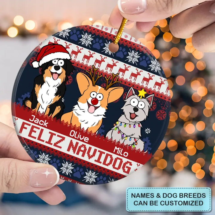 Feliz Navidog - Personalized Custom Ceramic Ornament - Christmas Gift For Dog Mom, Dog Dad, Dog Lover, Dog Owner