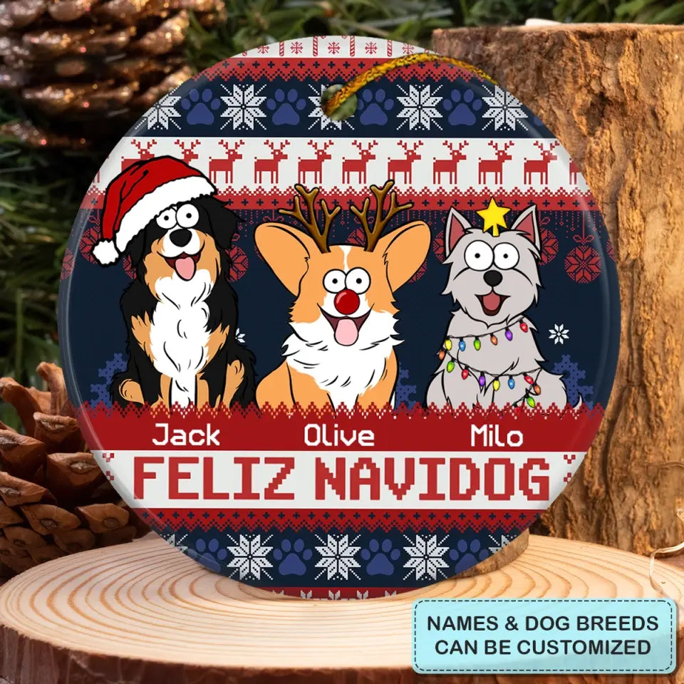 Feliz Navidog - Personalized Custom Ceramic Ornament - Christmas Gift For Dog Mom, Dog Dad, Dog Lover, Dog Owner