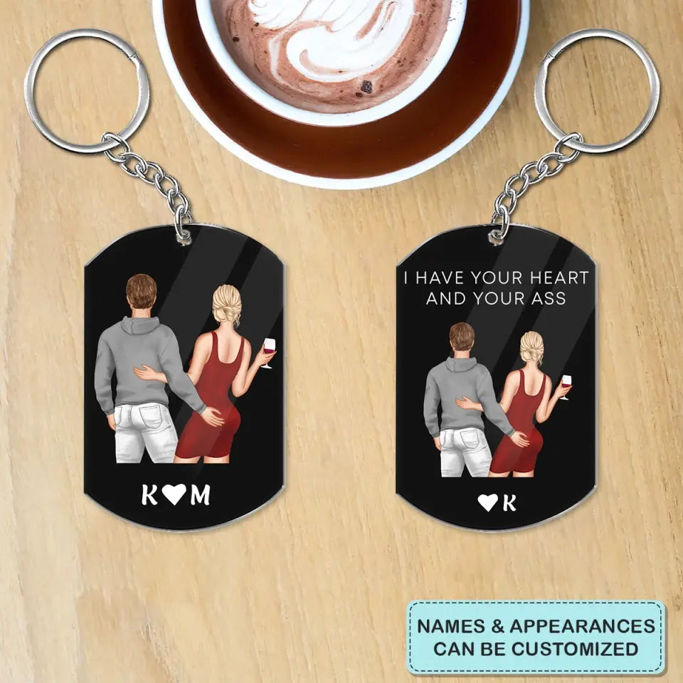 You Have My Heart And My Ass - Personalized Custom Keychain - Valentine's Day, Christmas Gift For Couple, Wife, Husband