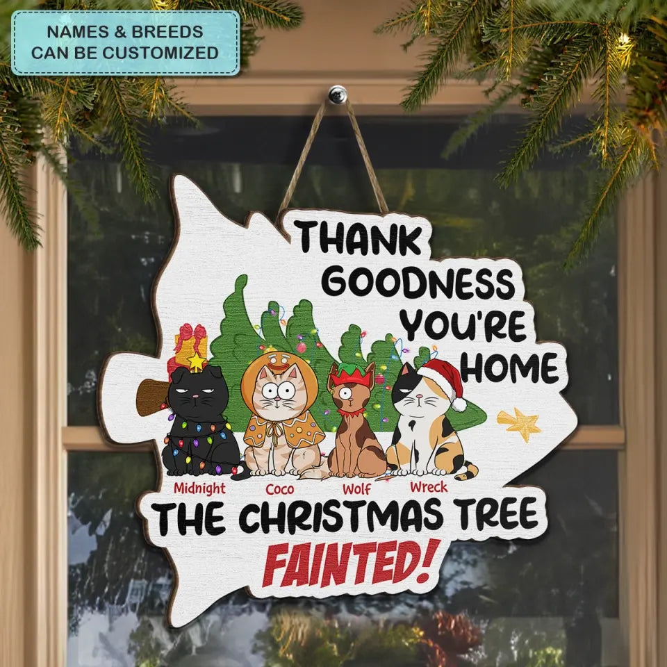 Thank Goodness You're Home - Personalized Custom Door Sign - Christmas Gift For Cat Mom, Cat Dad, Cat Lover, Cat Owner