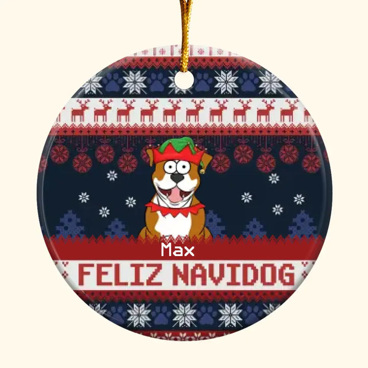 Feliz Navidog - Personalized Custom Ceramic Ornament - Christmas Gift For Dog Mom, Dog Dad, Dog Lover, Dog Owner