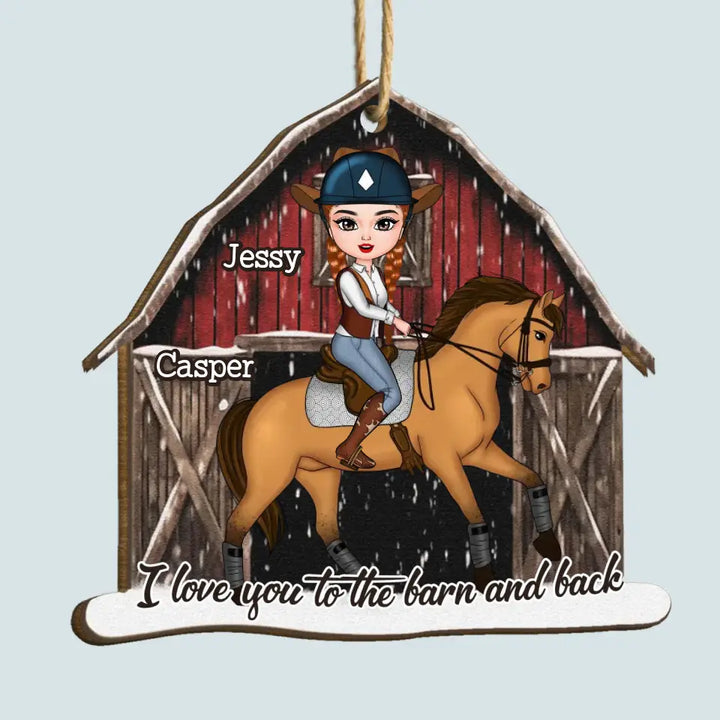 I Love You To The Barn And Back - Personalized Custom Wood Ornament - Christmas Gift For Horse Lover