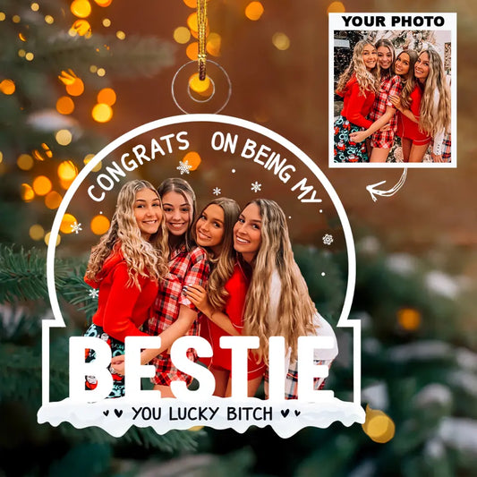 Congrats On Being My Bestie - Personalized Custom Photo Mica Ornament - Christmas Gift For Friends, Besties, Sistas, Sister AGCPD050