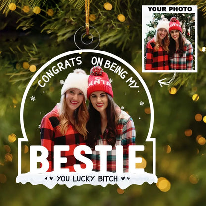 Congrats On Being My Bestie - Personalized Custom Photo Mica Ornament - Christmas Gift For Friends, Besties, Sistas, Sister AGCPD050