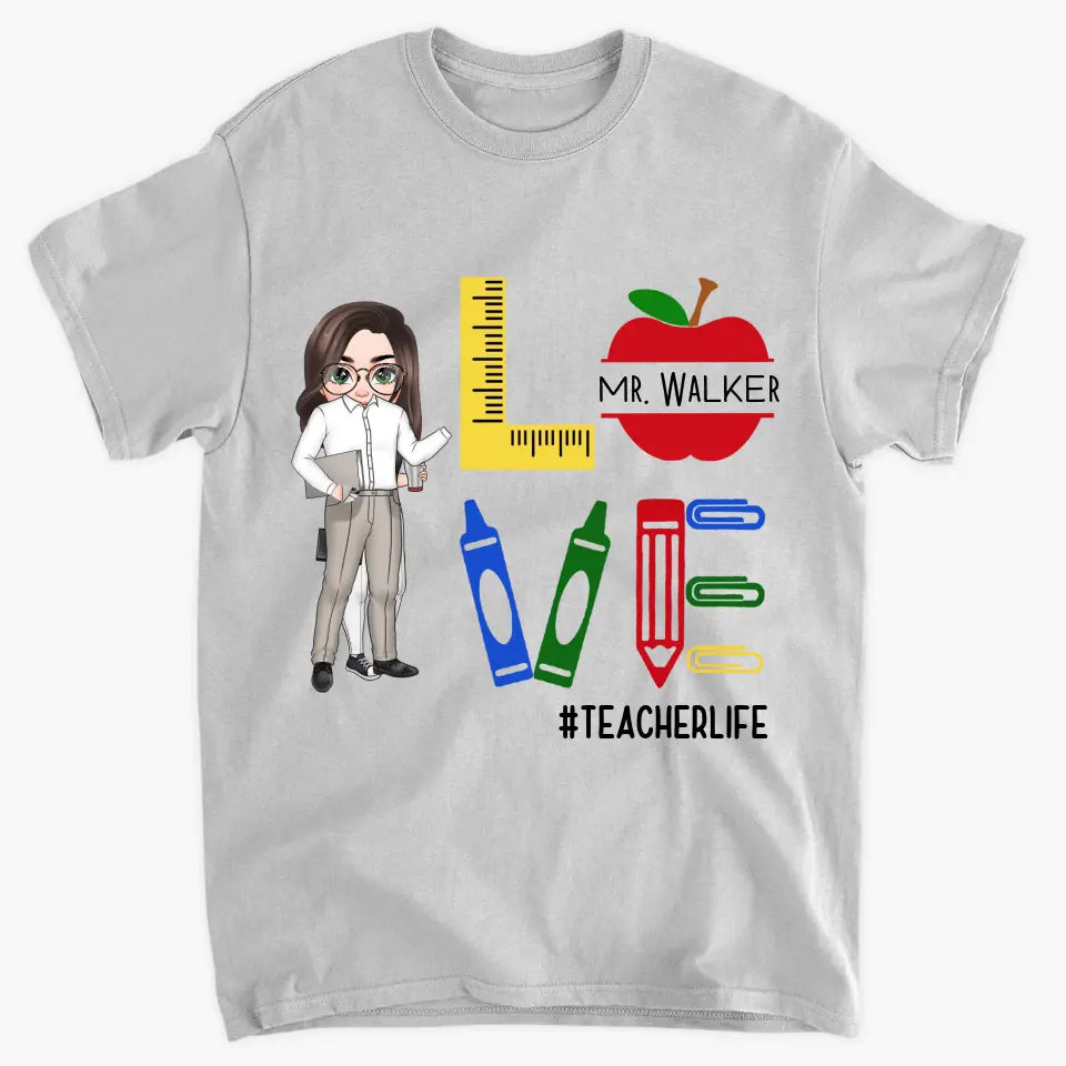 Personalized Custom T-shirt - Teacher's Day, Appreciation Gift For Teacher - Love Teaching Teacher Life