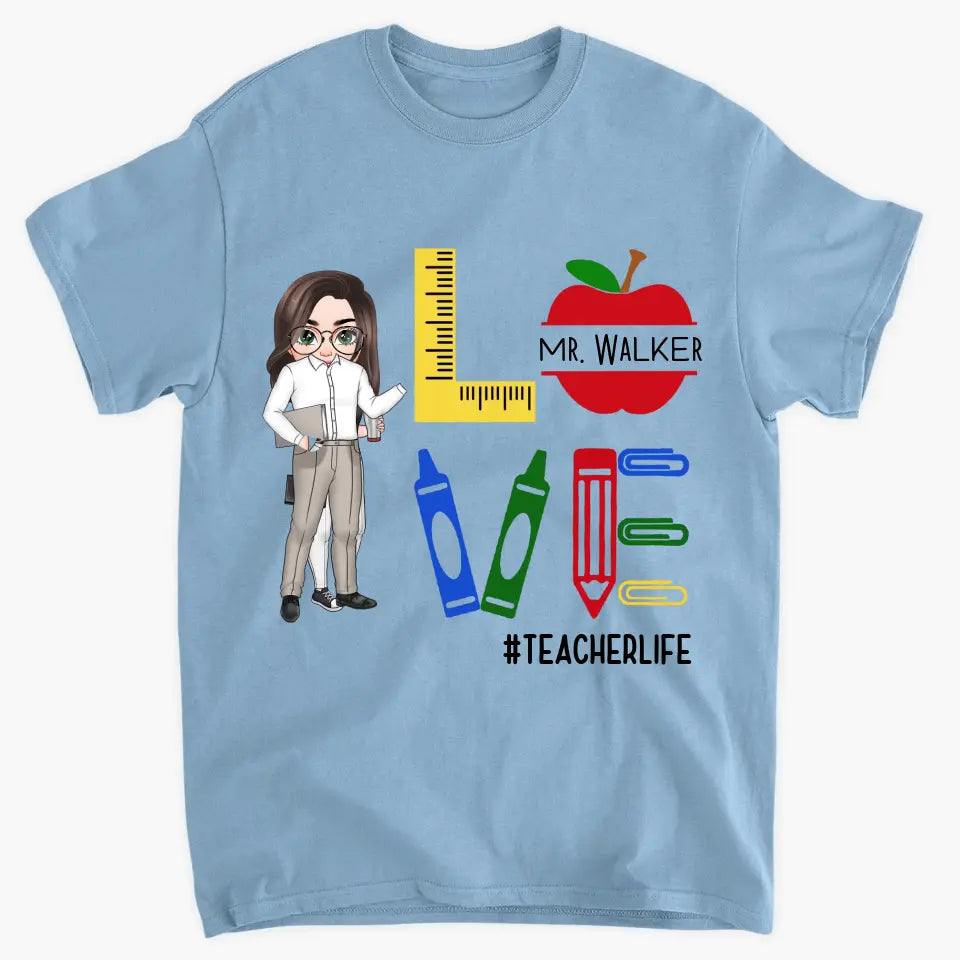 Personalized Custom T-shirt - Teacher's Day, Appreciation Gift For Teacher - Love Teaching Teacher Life