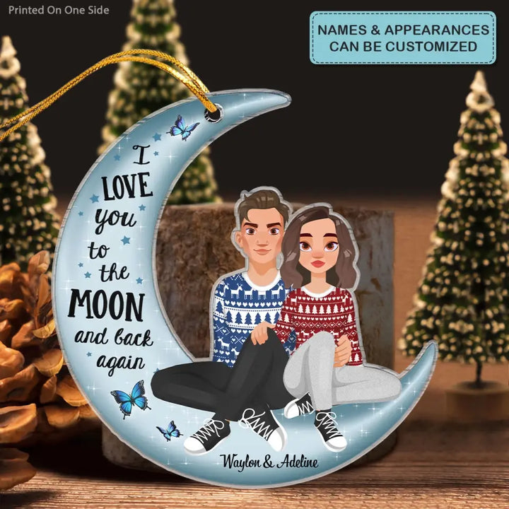 I Love You To The Moon And Back - Personalized Custom Mica Ornament - Christmas Gift For Couple, Husband, Wife, Family Members CLA0PD002