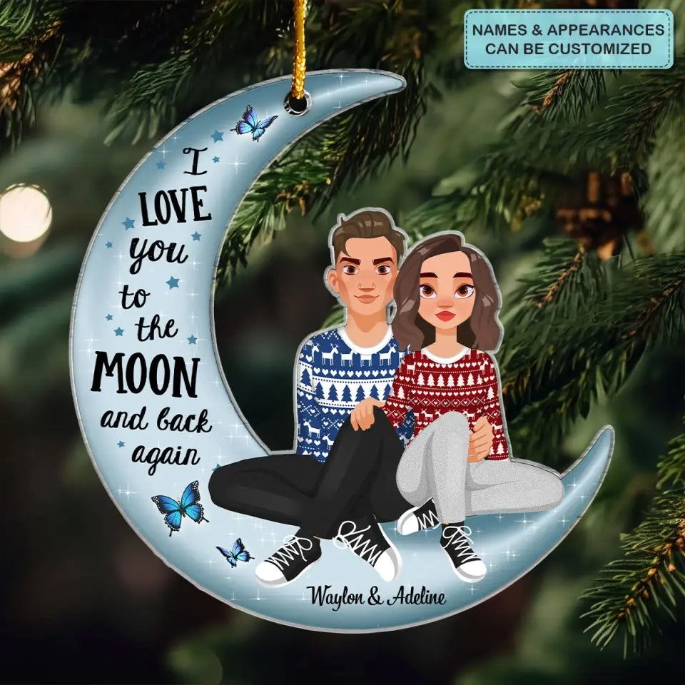 I Love You To The Moon And Back - Personalized Custom Mica Ornament - Christmas Gift For Couple, Husband, Wife, Family Members CLA0PD002
