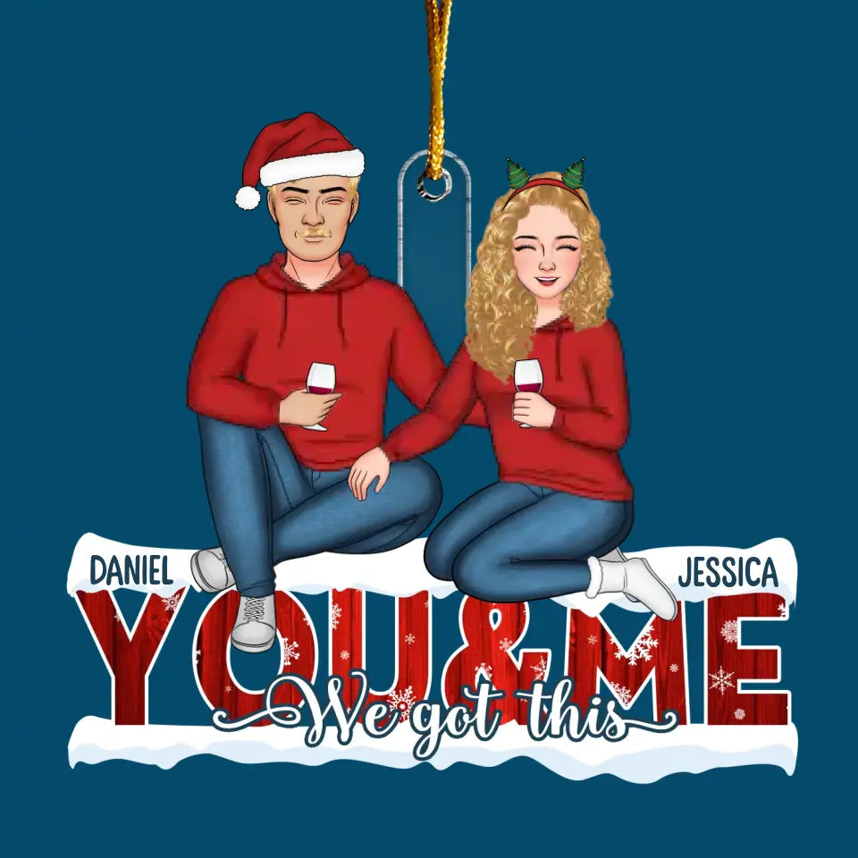 You & Me We Got This - Personalized Custom Mica Ornament - Christmas Gift For Couple, Wife, Husband CLA0PD008