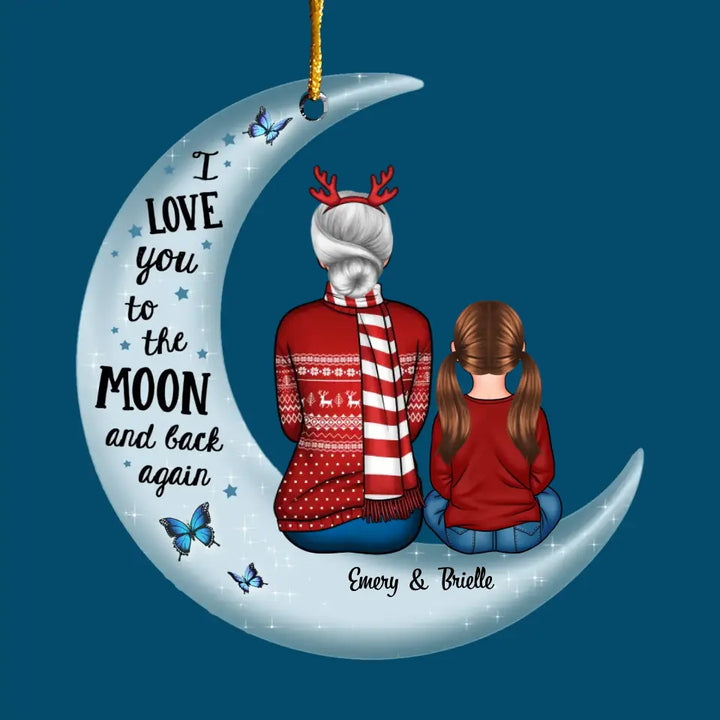 I Love You To The Moon And Back - Personalized Custom Mica Ornament - Christmas Gift For Grandma, Mom, Family Members CLA0PD003