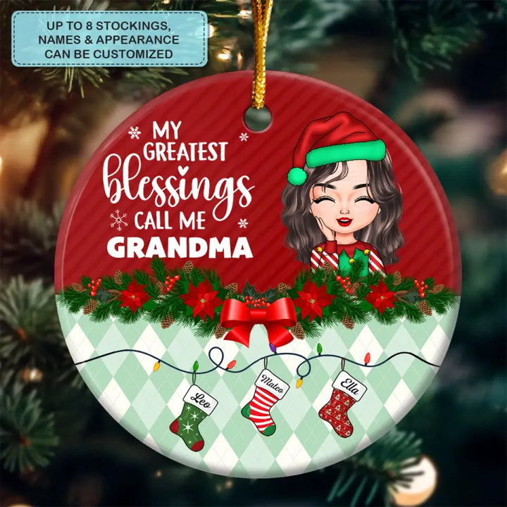 My Greatest Blessings Call Me Grandma - Personalized Custom Ceramic Ornament - Christmas, Mother's Day Gift For Grandma, Mom, Family Members