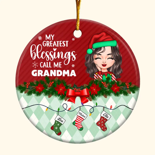 My Greatest Blessings Call Me Grandma - Personalized Custom Ceramic Ornament - Christmas, Mother's Day Gift For Grandma, Mom, Family Members