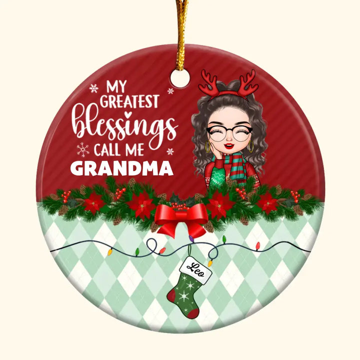 My Greatest Blessings Call Me Grandma - Personalized Custom Ceramic Ornament - Christmas, Mother's Day Gift For Grandma, Mom, Family Members