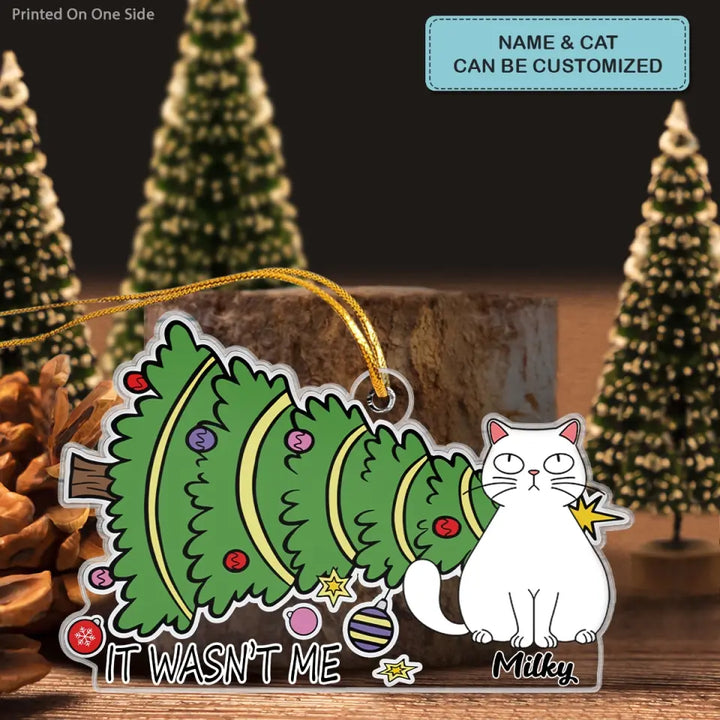 It Wasn't Me - Personalized Custom Mica Ornament - Christmas Gift For Cat Lover, Cat Mom, Cat Dad, Cat Owner CLA0VP002