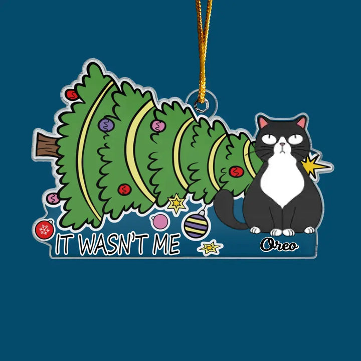 It Wasn't Me - Personalized Custom Mica Ornament - Christmas Gift For Cat Lover, Cat Mom, Cat Dad, Cat Owner CLA0VP002