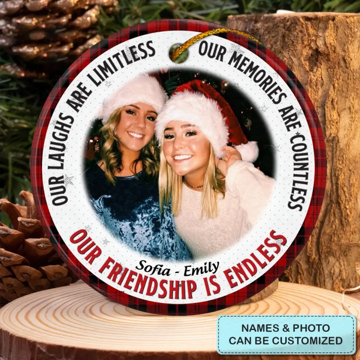 Our Laughs Are Limitless - Personalized Custom Ceramic Ornament - Christmas Gift For Friends, Besties
