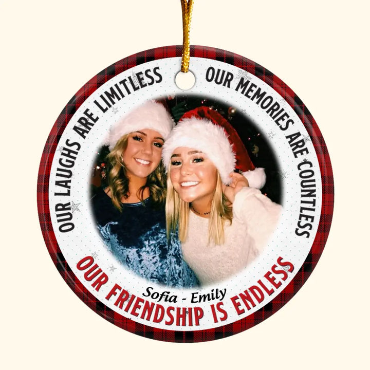 Our Laughs Are Limitless - Personalized Custom Ceramic Ornament - Christmas Gift For Friends, Besties