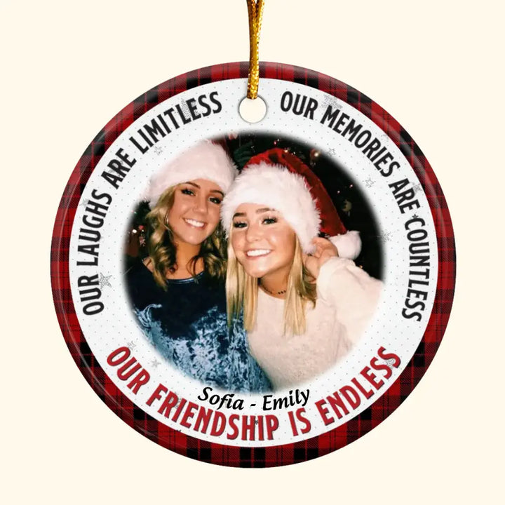Our Laughs Are Limitless - Personalized Custom Ceramic Ornament - Christmas Gift For Friends, Besties