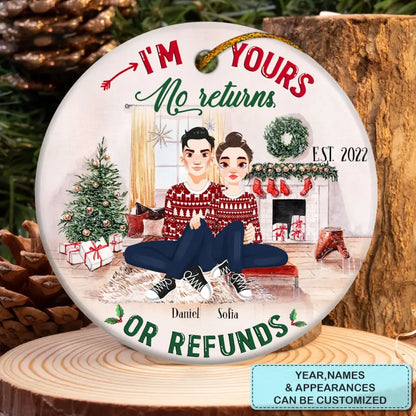 I'm Yours No Return Or Refund - Personalized Custom Ceramic Ornament - Christmas Gift For Couple, Wife, Husband