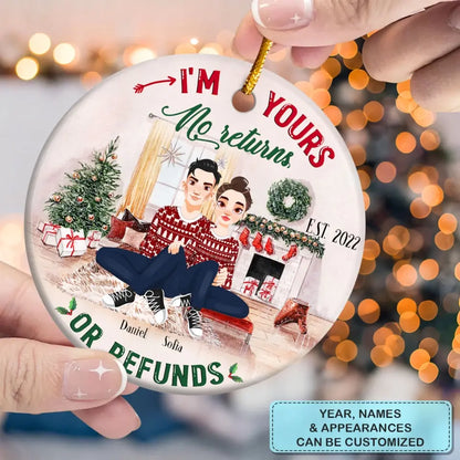 I'm Yours No Return Or Refund - Personalized Custom Ceramic Ornament - Christmas Gift For Couple, Wife, Husband