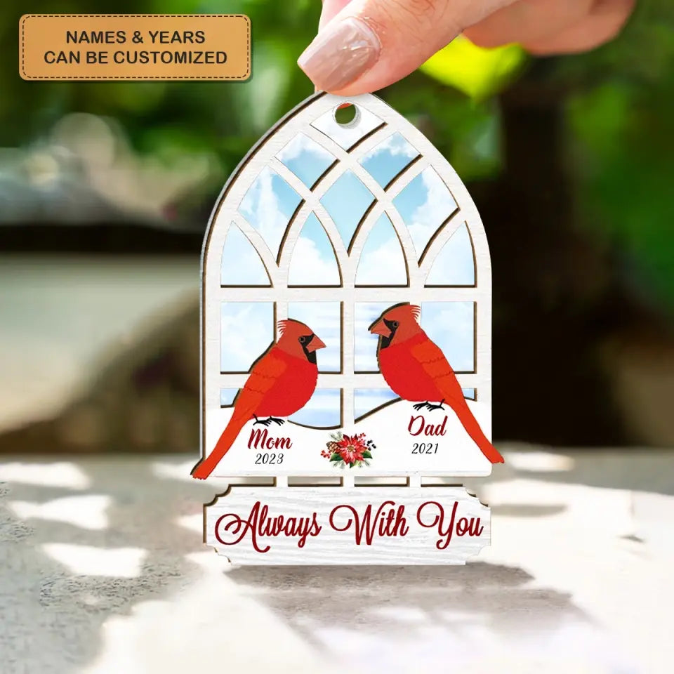 Always With You - Personalized Custom Suncatcher Layer Mix Ornament - Christmas, Memorial Gift For Family, Family Members