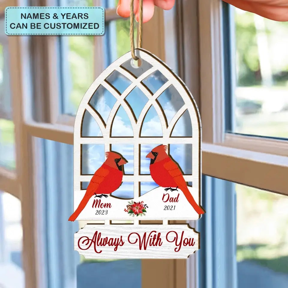 Always With You - Personalized Custom Suncatcher Layer Mix Ornament - Christmas, Memorial Gift For Family, Family Members