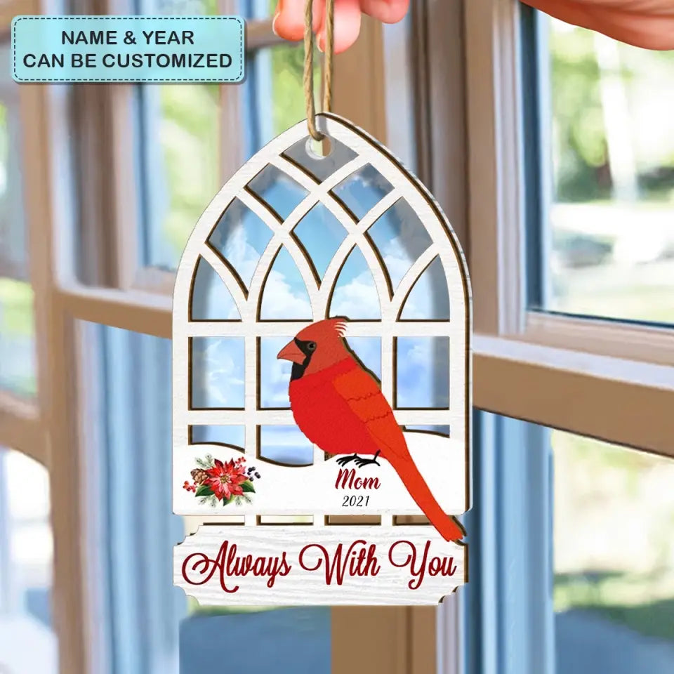 Always With You - Personalized Custom Suncatcher Layer Mix Ornament - Christmas, Memorial Gift For Family, Family Members
