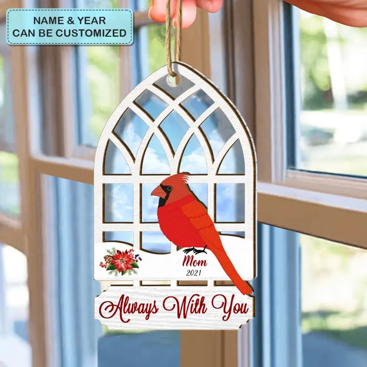 Always With You - Personalized Custom Suncatcher Layer Mix Ornament - Christmas, Memorial Gift For Family, Family Members