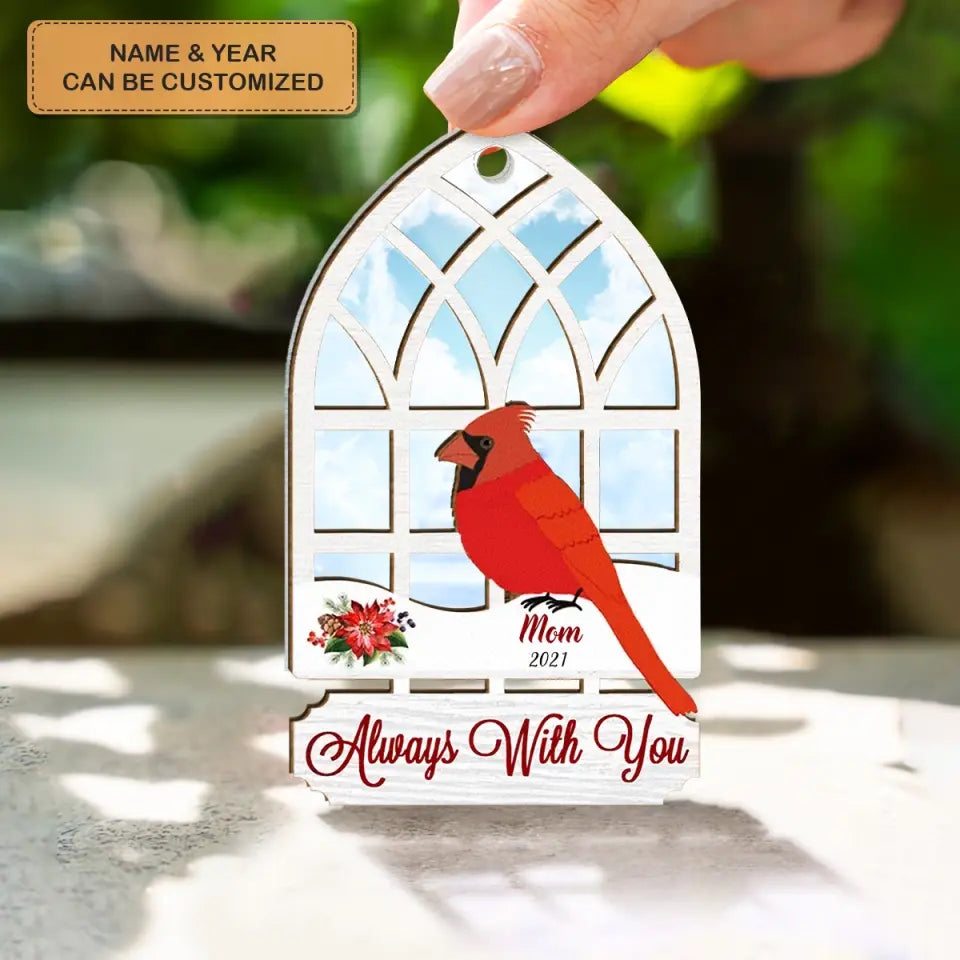 Always With You - Personalized Custom Suncatcher Layer Mix Ornament - Christmas, Memorial Gift For Family, Family Members