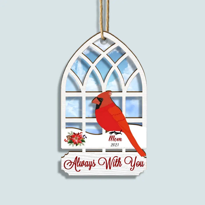 Always With You - Personalized Custom Suncatcher Layer Mix Ornament - Christmas, Memorial Gift For Family, Family Members