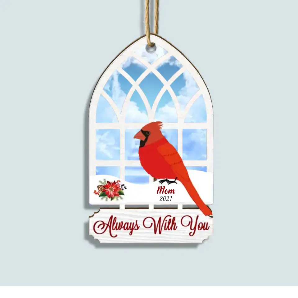 Always With You - Personalized Custom Suncatcher Layer Mix Ornament - Christmas, Memorial Gift For Family, Family Members