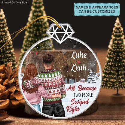 All Because Two People Swiped Right - Personalized Custom Mica Ornament - Christmas Gift For Couple, Wife, Husband