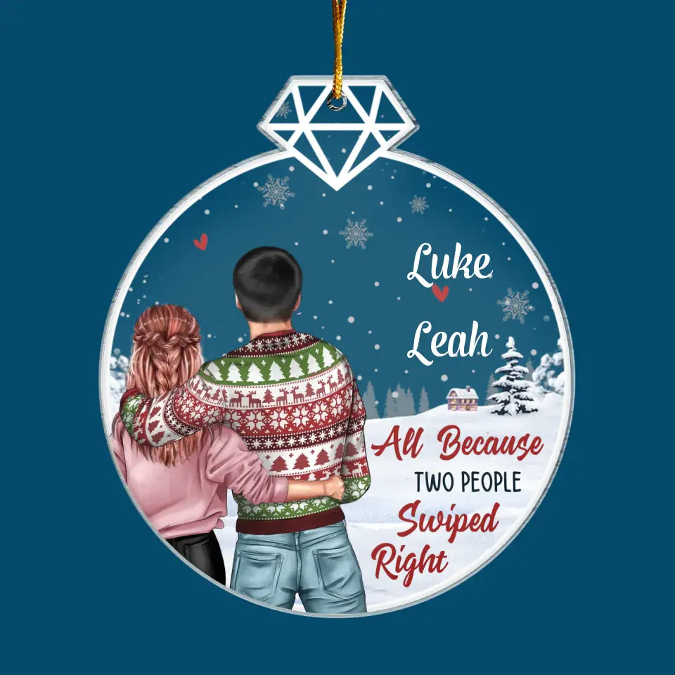 All Because Two People Swiped Right - Personalized Custom Mica Ornament - Christmas Gift For Couple, Wife, Husband
